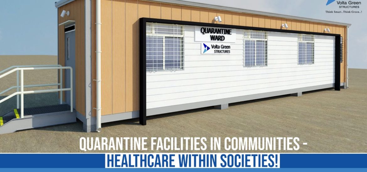 Quarantine Facilities for communities against COVID 19